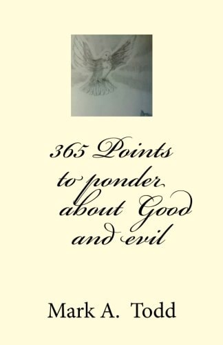 365 Points to Ponder about Good and Evil