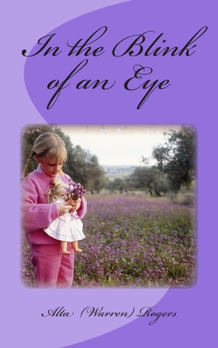 In the Blink of an Eye A Collection of Inspirational True Life Short Stories