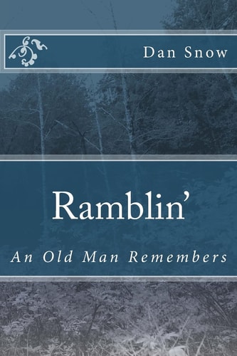 Ramblin' An Old Man Remembers