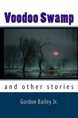 Voodoo Swamp And Other Stories