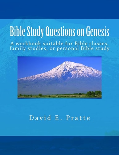 Bible Study Questions on Genesis A Workbook Suitable for Bible Classes, Family Studies, Or Personal Bible Study