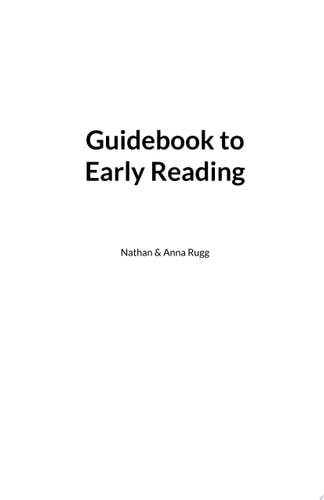 Guidebook to Early Reading How We Taught Our Babies to Read