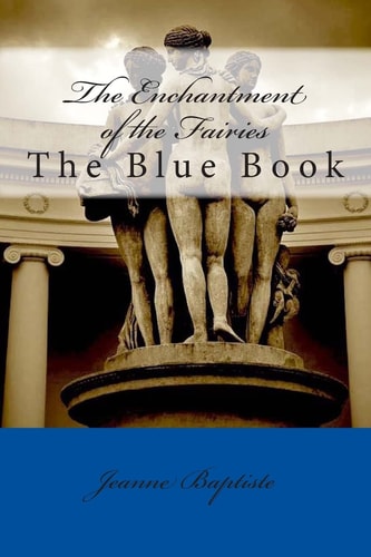 The Enchantment of the Fairies The Blue Book