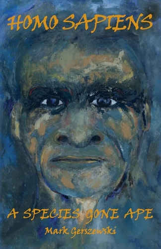 Homo Sapiens A Species Gone Ape