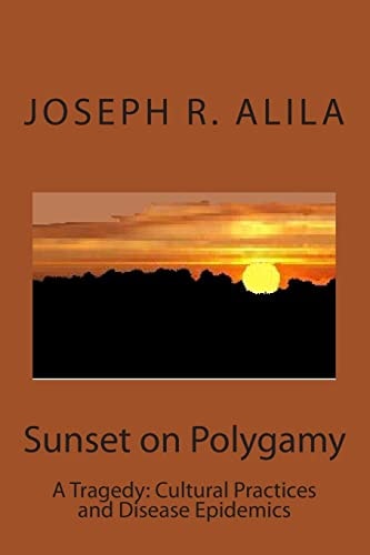 Sunset on Polygamy A Tragedy: Cultural Practices and Disease Epidemics