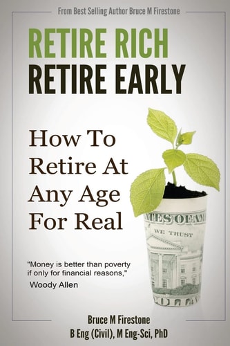 Retire Rich, Retire Early How To Retire At Any Age, For Real