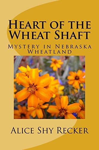 Heart of the Wheat Shaft Mystery in Nebraska Wheatland