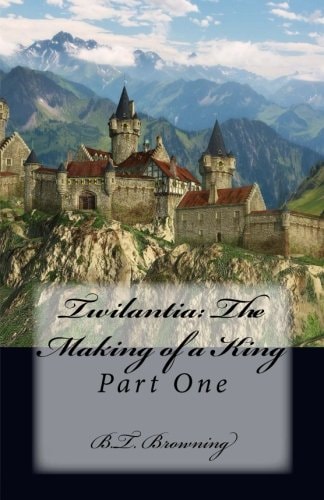 Twilantia The Making of a King: Part One