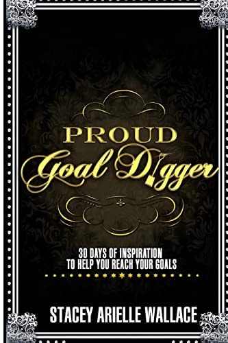 Proud Goal Digger 30 Days of Inspiration to Help You Reach Your Goals