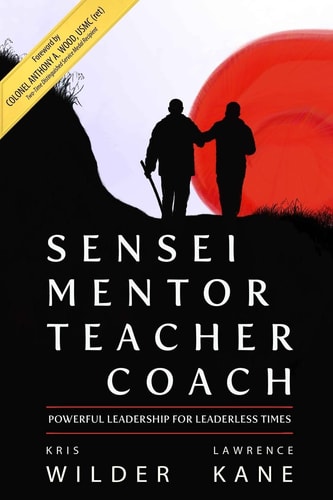 Sensei Mentor Teacher Coach Powerful Leadership for Leaderless Times