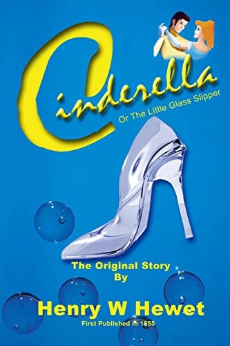 Cinderella Or the Little Glass Slipper