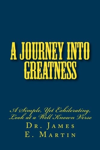 A Journey Into Greatness A Simple, Yet Exhilerating, Look at a Well Known Verse
