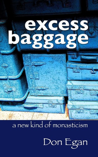 Excess Baggage A New Kind of Monasticism