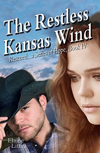 The Restless Kansas Wind Book IV, Rescued... a Series of Hope