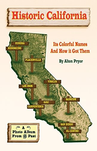 Historic California It's Colorful Names and How It Got Them