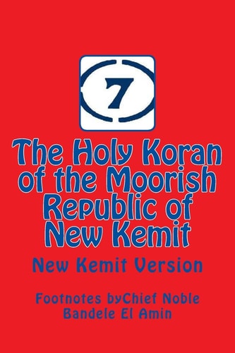 The Holy Koran of the Moorish Republic of New Kemit New Kemit Version