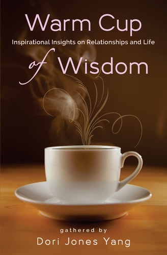 Warm Cup of Wisdom Inspirational Insights on Relationships and Life