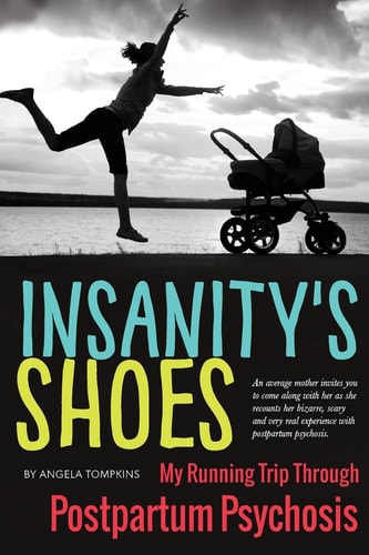 Insanity's Shoes My Running Trip Through Postpartum Psychosis