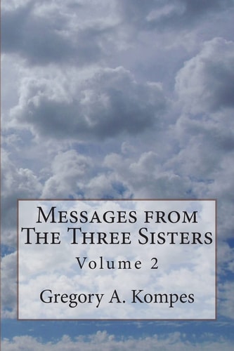 Messages from The Three Sisters Volume 2