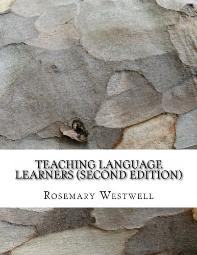 Teaching Language Learners (second Edition) Using Our Knowledge of How Language Is Acquired to Teach Swiftly and Effectively