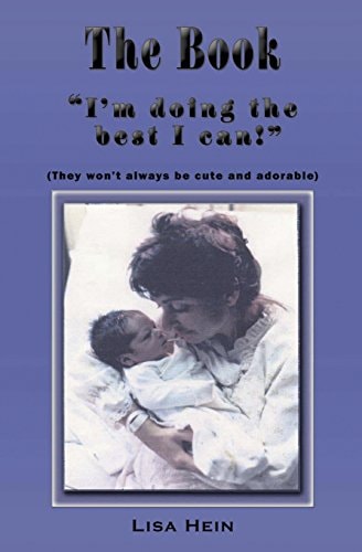 The Book, I'm Doing the Best I Can They Won't Always Be Cute and Adorable