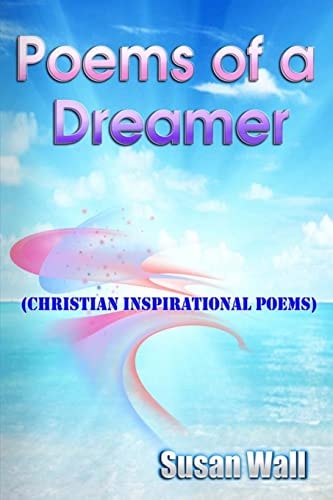 Poems of a Dreamer Christain Inspirational Poems