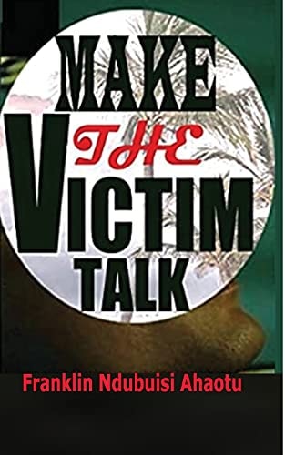 Make the Victim Talk