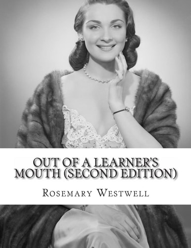 Out of a Learner's Mouth (second Edition) The Trials and Tribulations of Learning Spanish