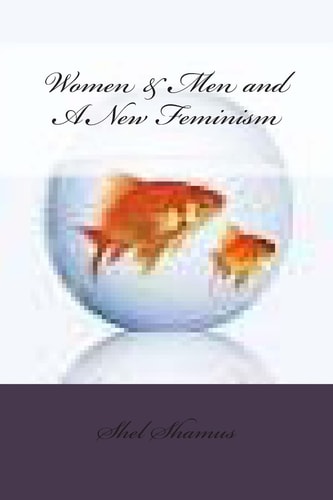 Women and Men and a New Feminism