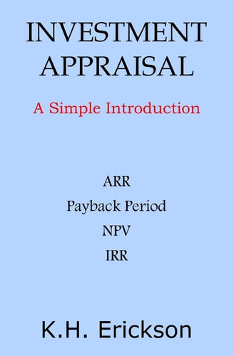 Investment Appraisal A Simple Introduction