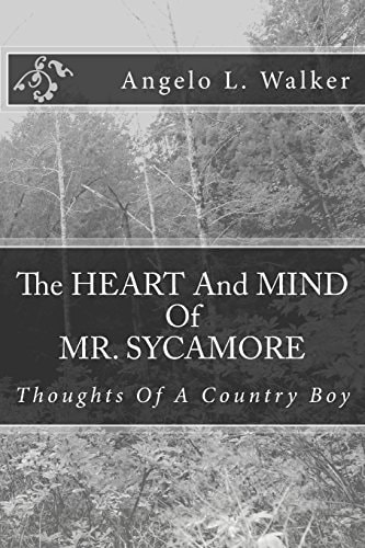 The HEART And MIND Of MR. SYCAMORE Thoughts Of A Country Boy