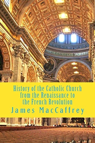 History of the Catholic Church from the Renaissance to the French Revolution Volume 1 And 2