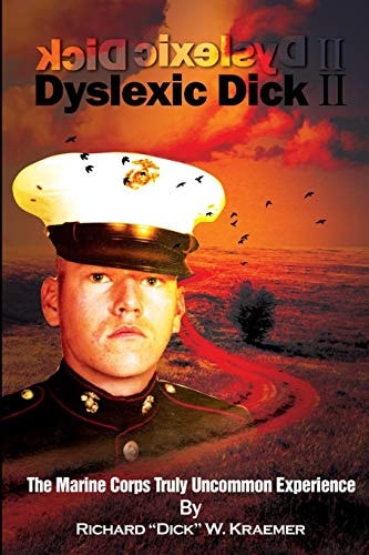 Dyslexic Dick II The Marine Corps Truly Uncommon Experience