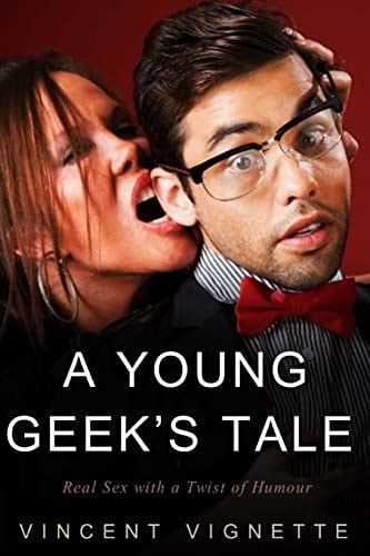 A Young Geek's Tale Real Sex with a Twist of Humour