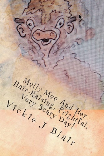Molly Moo And Her Hair-Raising, Frightful, Very Scary Day!