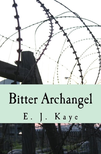 Bitter Archangel A Novel