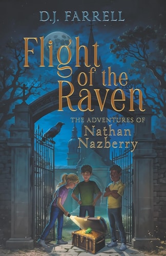 The Adventures of Nathan Nazberry: Flight of the Raven Book One