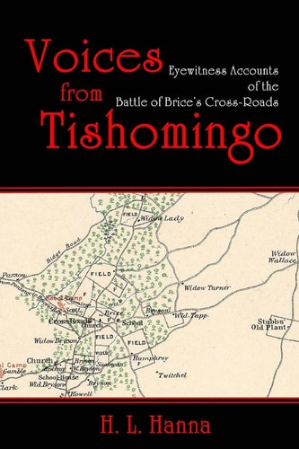 Voices from Tishomingo Eyewitness Accounts of the Battle of Brice's Cross-Roads