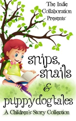 Snips, Snails and Puppy Dog Tales A Children's Story Collection