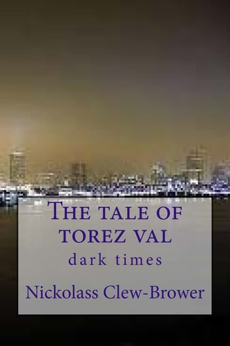 The Tale of Torez Val Dark Times