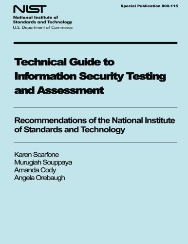 Technical Guide to Information Security Testing and Assessment Recommendations of the National Institute of Standards and Technology