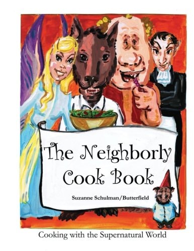 The Neighborly Cookbook Cooking with the Supernatural World
