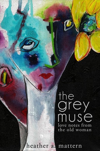 The Grey Muse Love Notes From The Old Woman