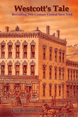 Westcott's Tale Revisiting 19th Century Central New York