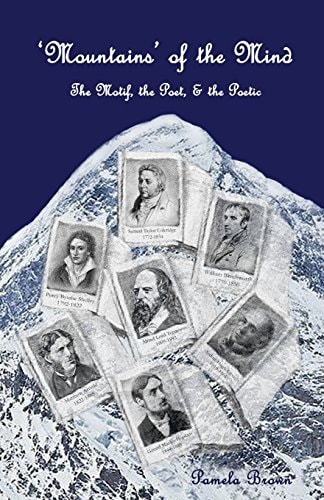 'Mountains' of the Mind: the Motif, the Poet and the Poetic An Exploration of Mountain Symbolism in Selected Poetry of the Nineteenth Century
