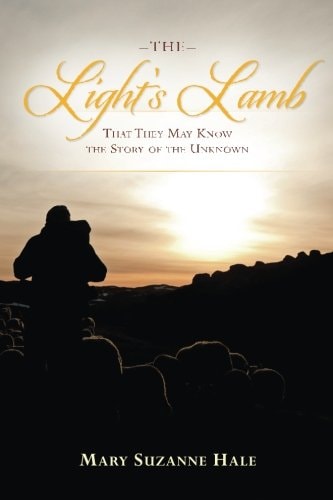 The Light's Lamb That They May Know the Story of the Unknown