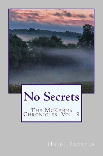 No Secrets The McKenna Chronicles Vol. 9