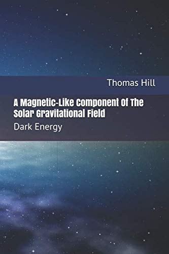 A Magnetic-Like Component of the Solar Gravitational Field Dark Energy