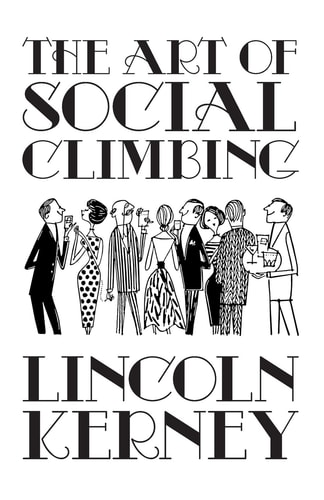 The Art of Social Climbing A Guide for the Socially Ambitious