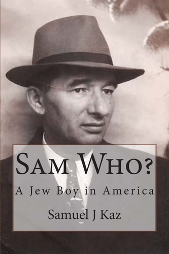 Sam Who? A Jew Boy in America